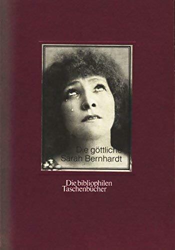 Die göttliche Sarah Bernhardt - Maria Moog-Grünewald - Livre