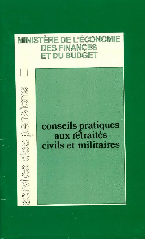 Conseils pratiques aux retraités civils et militaires - Collectif - Livre