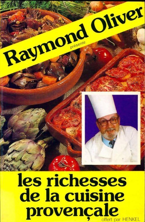 Les richesses de la cuisine provençale - Raymond Oliver - Livre