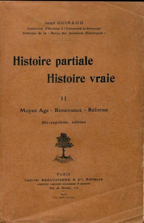 Histoire partiale histoire vrai Tome II : Moyen âge, renaissance, réforme - jean Guiraud - Livre