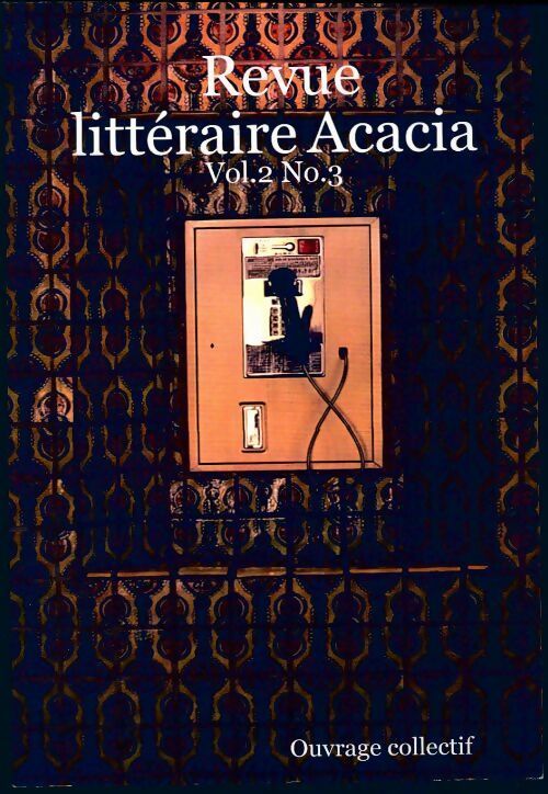 Revue littéraire acacia vol 2 n°3 - Collectif - Livre