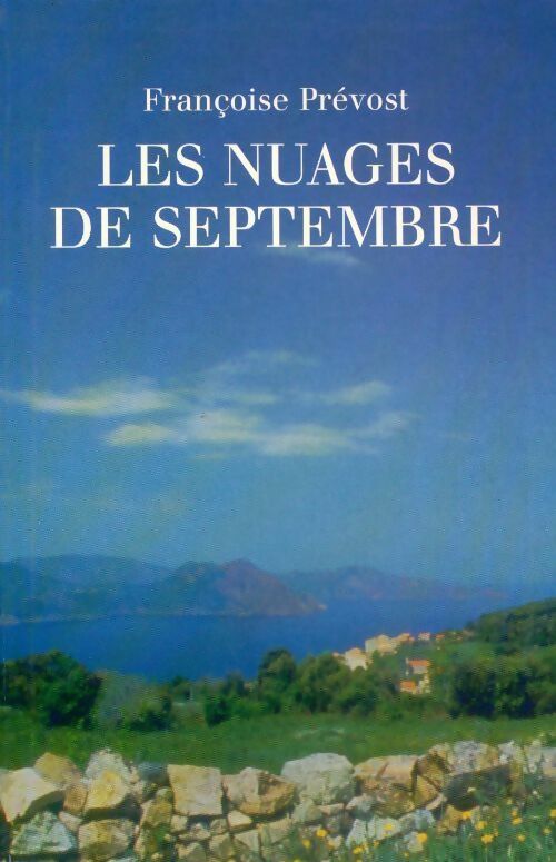 Les nuages de septembre - Françoise Prévost - Livre