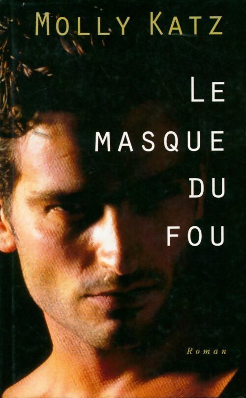 Le masque du fou - Molly Katz - Livre
