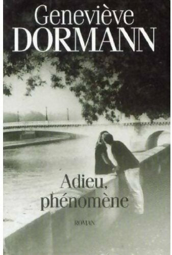Adieu, phénomène - Geneviève Dormann - Livre