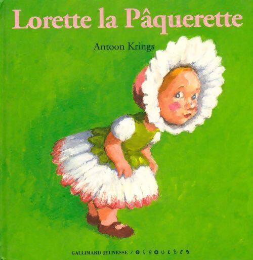 Lorette la pâquerette - Antoon Krings - Livre