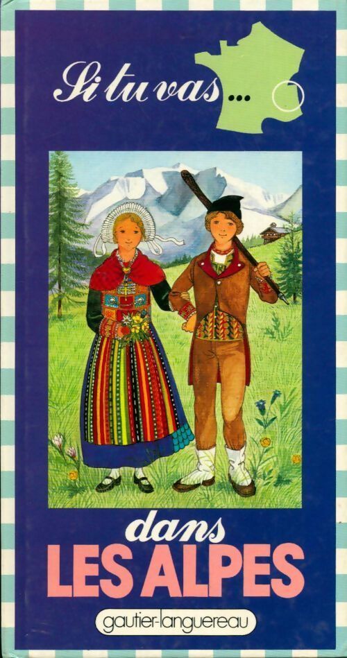 Si tu vas... Dans les Alpes - Michèle Lochak - Livre