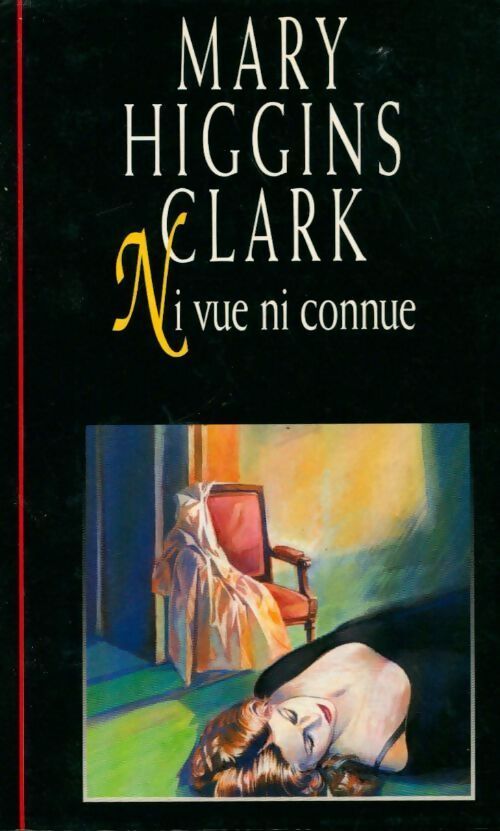 Ni vue, ni connue - Mary Higgins Clark - Livre