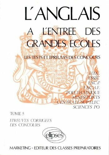 L'anglais à l'entrée des grandes Tome V : Epreuves corrigées des concours - Collectif - Livre