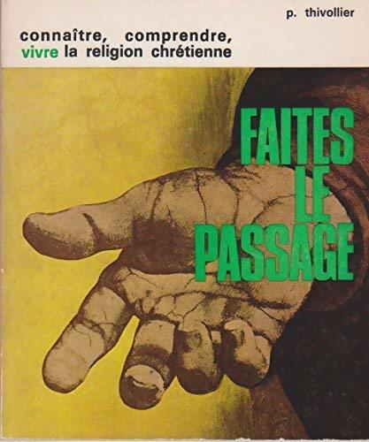 Faites le passage - P. Thivollier - Livre