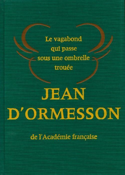 Le vagabond qui passe sous une ombrelle trouée - Jean D'Ormesson - Livre