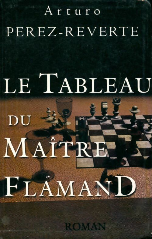 Le tableau du maître flamand - Arturo Pérez-Reverte - Livre