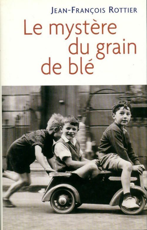 Le mystère du grain de blé - Jean-François Rottier - Livre