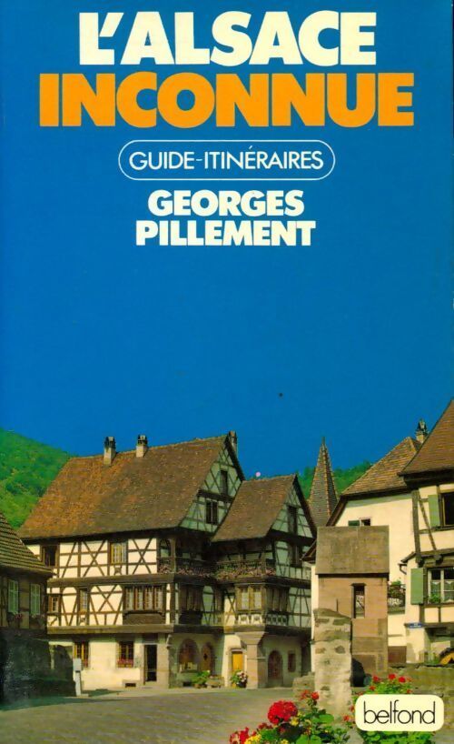 L'Alsace et les Vosges inconnues - Georges Pillement - Livre