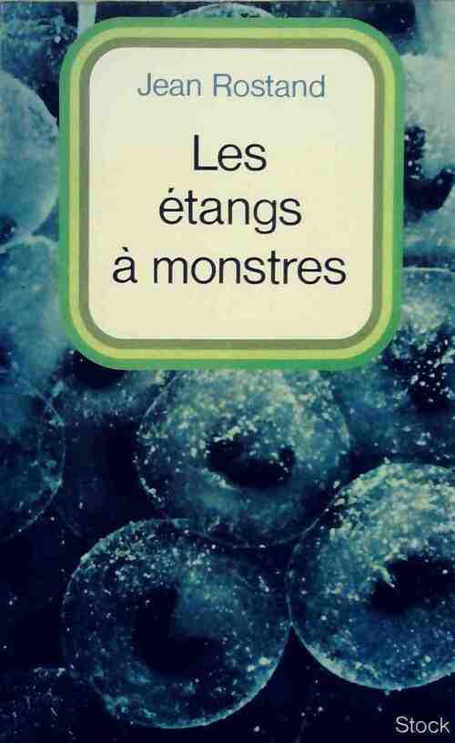 Les étangs à monstres - Jean Rostand - Livre