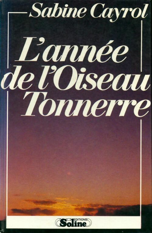 L'année de l'oiseau tonnerre - Sabine Cayrol - Livre