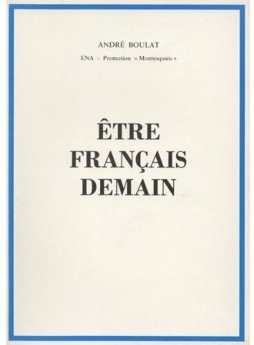 Etre français demain - André Boulat - Livre