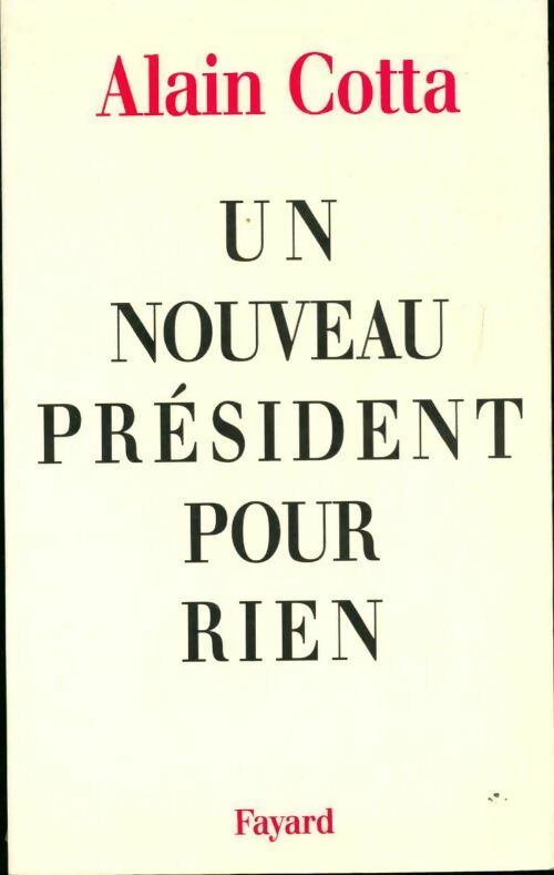 Un nouveau président pour rien - Alain Cotta - Livre