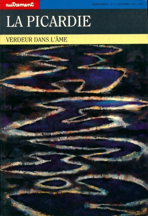 La Picardie. Verdeur dans l'âme - François Darras - Livre