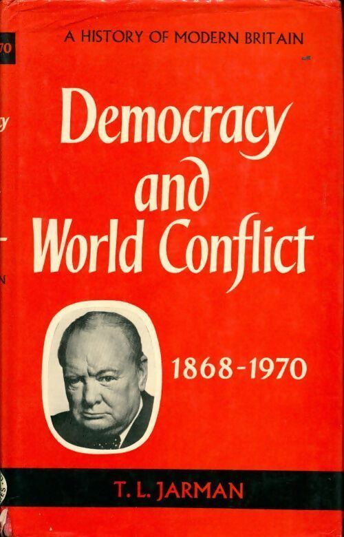 Democracy and world conflict 1868-1962 - T.L. Jarman - Livre