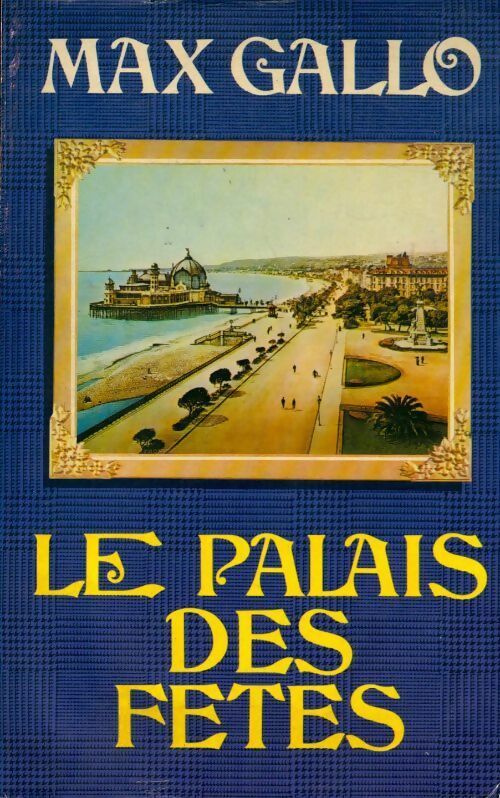 La baie des anges Tome II : Le palais des fêtes - Max Gallo - Livre