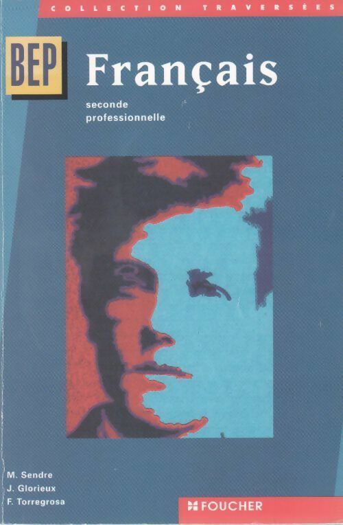 Français BEP tertiaires et industriels Seconde professionnelle - Michèle Sendre - Livre