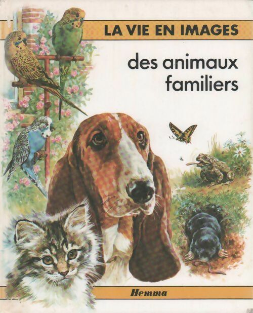 La vie en images des animaux familiers - Mario Faustinelli - Livre