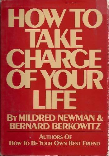 How to take charge of your life - Mildred Newman - Livre
