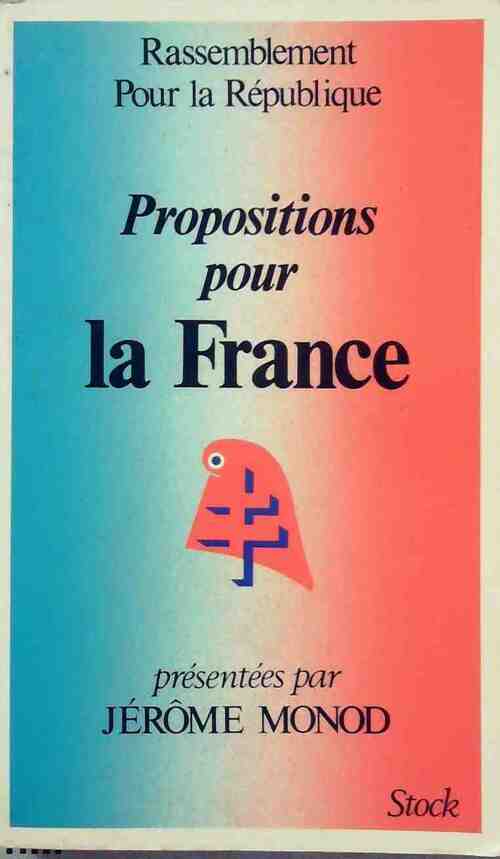 Propositions pour la France - Jérôme Monod - Livre
