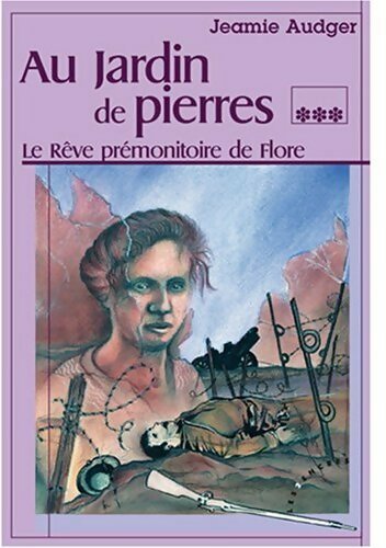 Au jardin de pierres Tome III : Le rêve prémonitoire de flore - Jeamie Audger - Livre