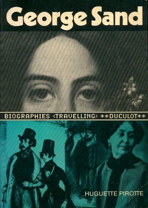 George Sand - Huguette Pirotte - Livre