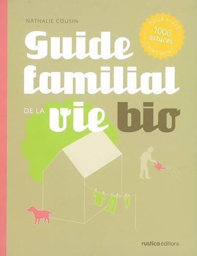 Guide familial de la vie bio - Nathalie Cousin - Livre