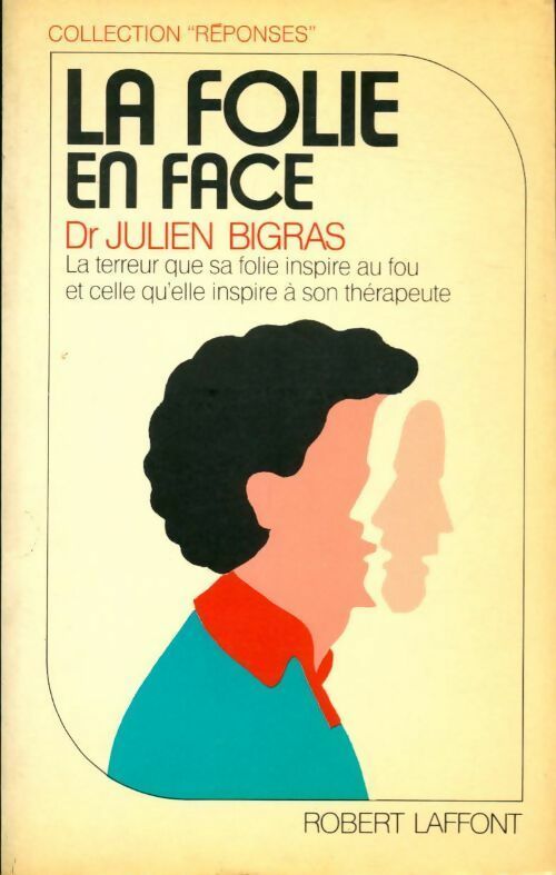 La folie en face - Julien Bigras - Livre