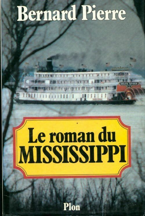 Le roman du Mississippi - Bernard Pierre - Livre