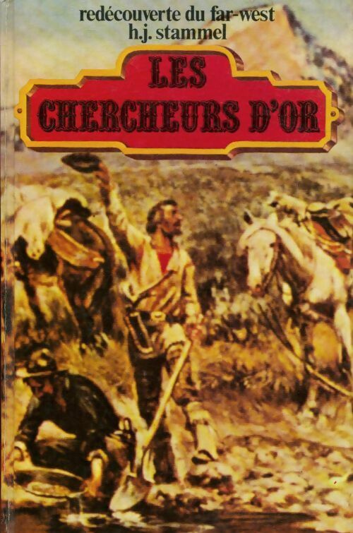 Les chercheurs d'or - Stammel H. J - Livre