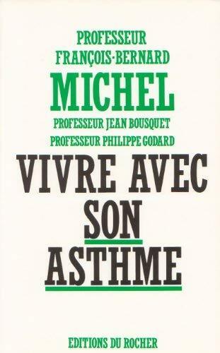 Vivre avec son asthme - François-Bernard Michel - Livre