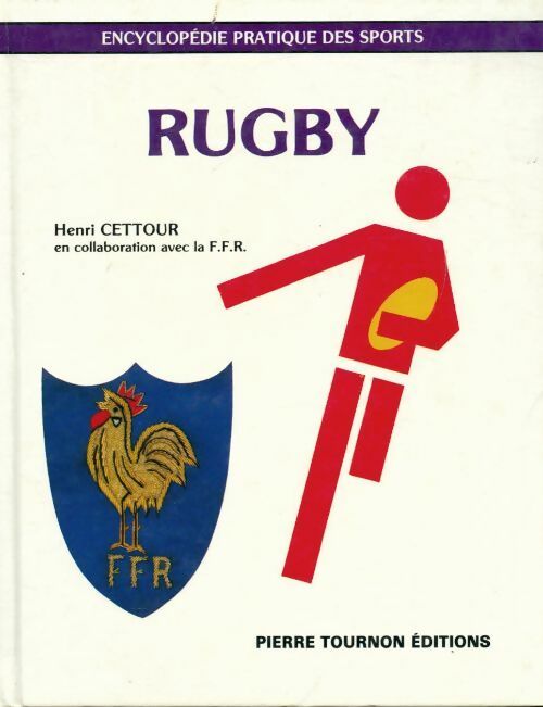 Rugby : Ses règles, son langage et son organisation - Henri Cettour - Livre