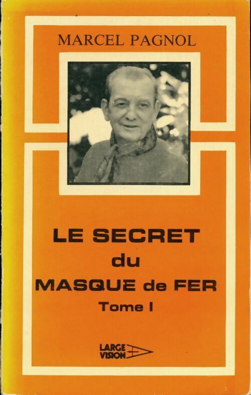 Le secret du masque de fer Tome I - Marcel Pagnol - Livre