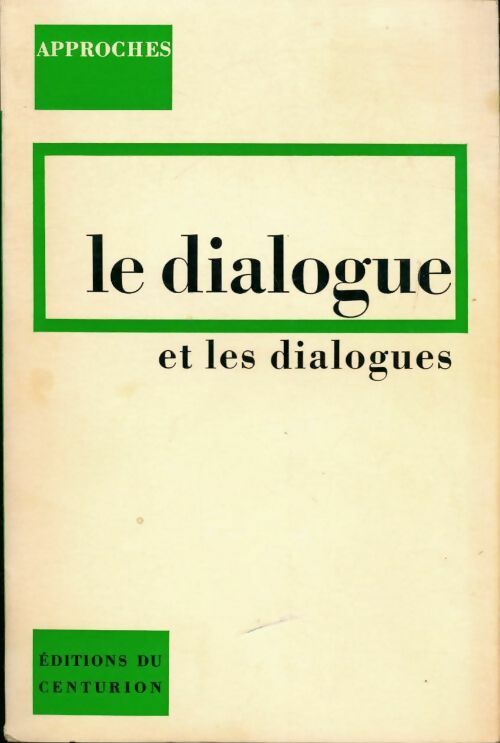 Le dialogue et les dialogues - Michel Bon - Livre