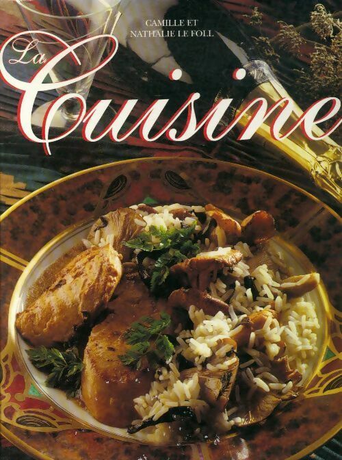 La cuisine, le grand livre - Nathalie Le Foll, Camille Le Foll - Livre