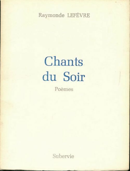 Chants du soir - Raymonde Lefèvre - Livre