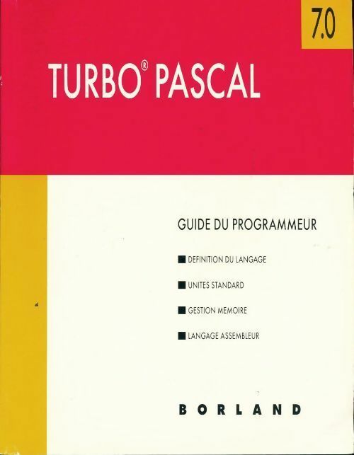 Turbo pascal 7.0. Guide du programmeur - Collectif - Livre