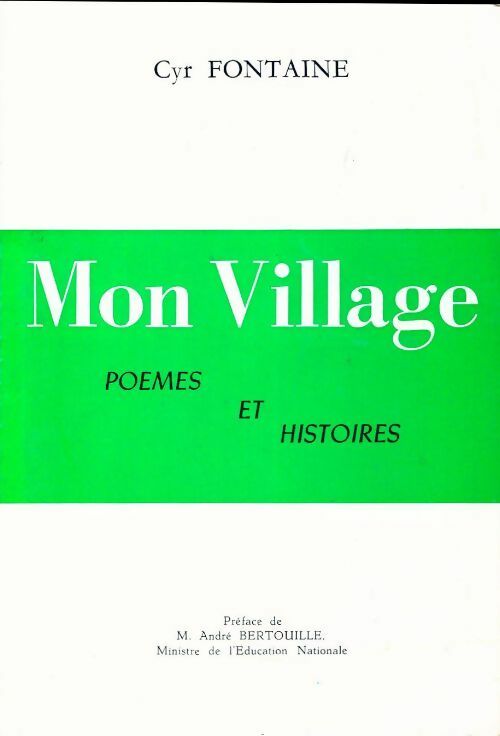 Mon village. Poèmes et histoires - Cyr Fontaine - Livre