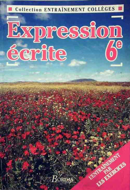 Expression écrite 6e - Collectif - Livre
