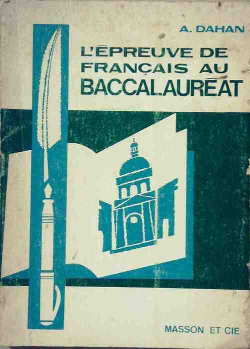 L'épreuve de français au baccalauréat - Dahan Andre - Livre