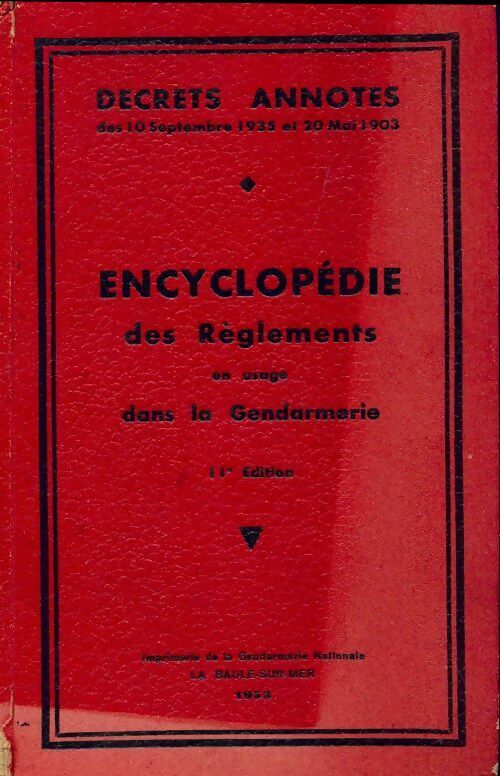 Encyclopédie des règlements en usage dans la gendarmerie - Collectif - Livre