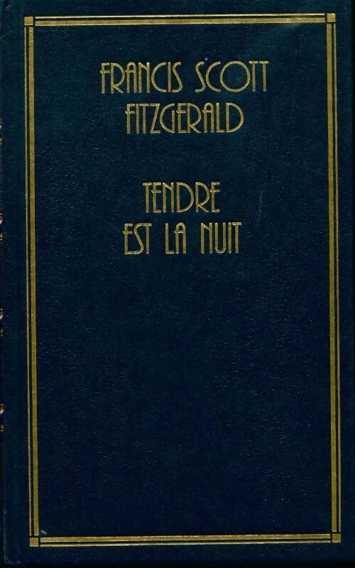 Tendre est la nuit - Francis Scott Fitzgerald - Livre