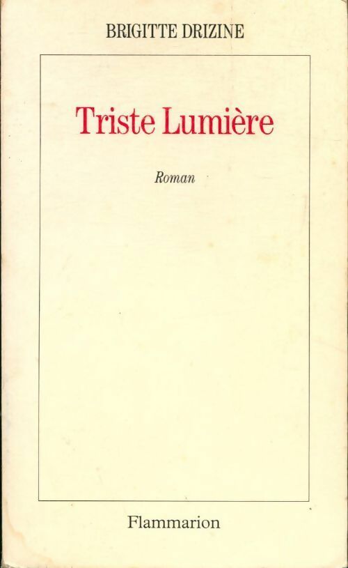 Triste lumière - Brigitte Drizine - Livre