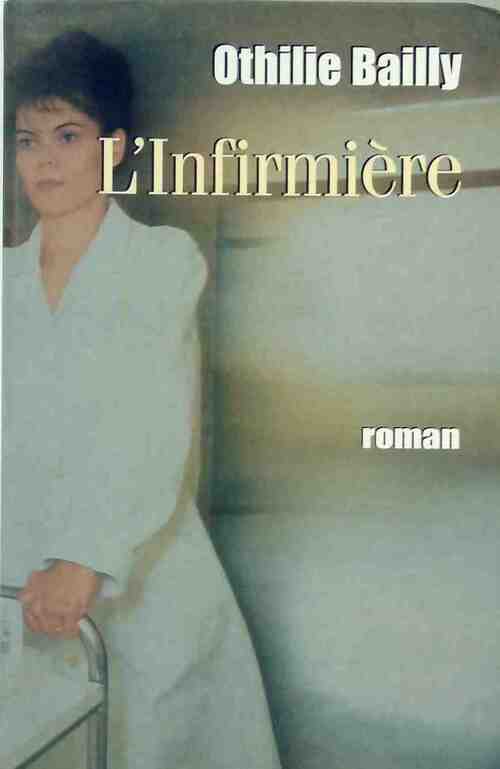 L'infirmière - Othilie Bailly - Livre