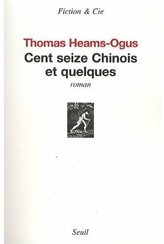 Cent seize chinois et quelques - Thomas Heams-Ogus - Livre