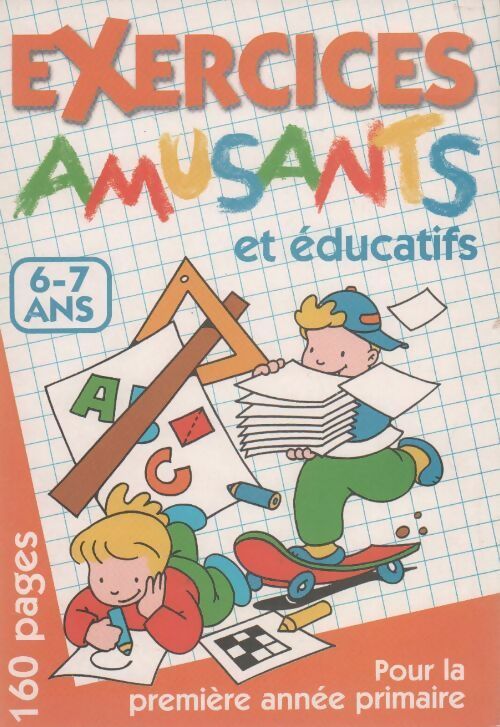 Exercices amusants et éducatifs 6-7 ans - Collectif - Livre